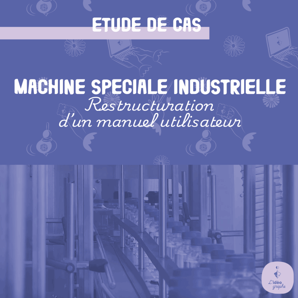 Présentation d'une étude de cas pour restructurer et mettre à jour le manuel utilisateur d'une machine spéciale industrielle grâce à la documentation structurée et modulaire.